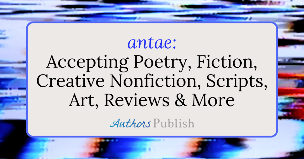 antae: Now Seeking Submissions