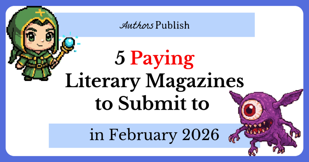 5 Paying Literary Magazines to Submit to in February 2026